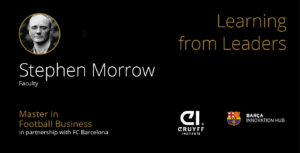 Stephen Morrow - Master in Football Business in partnership with FC Barcelona