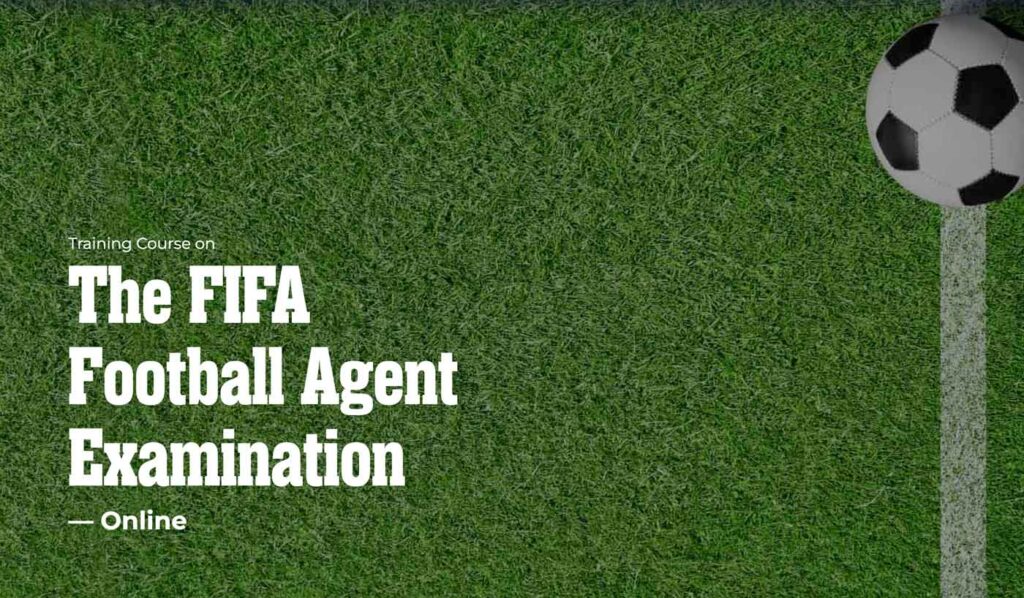 Tips and reflections to pass the FIFA Football Agent Examination