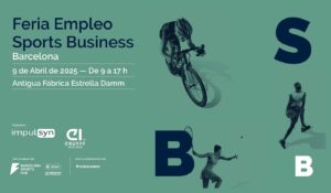 Primera Feria de Empleo SPORTS BUSINESS: un encuentro entre el talento y la industria del deporte.