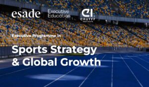 Johan Cruyff Institute and ESADE join forces to launch the Executive Programme in Sports Strategy & Global Growth